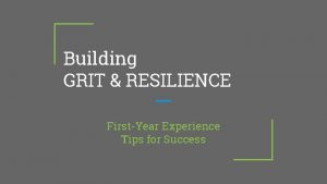 Building GRIT RESILIENCE FirstYear Experience Tips for Success
