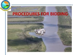 PROCEDURES FOR BIDDING BID SUBMISSION PROCESS The bid