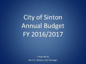 City of Sinton Annual Budget FY 20162017 Prepared