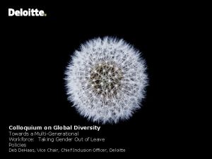 Colloquium on Global Diversity Towards a MultiGenerational Workforce