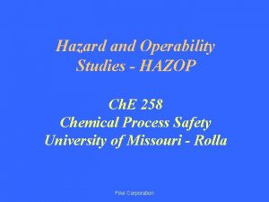 Hazard and Operability Studies HAZOP Ch E 258