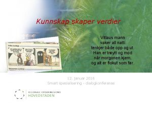 Kunnskaper verdier Vitlaus mann vaker all natti tenkjer