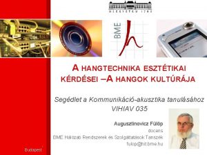 A HANGTECHNIKA ESZTTIKAI KRDSEI A HANGOK KULTRJA Segdlet