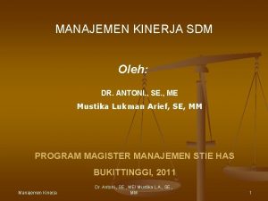 MANAJEMEN KINERJA SDM Oleh DR ANTONI SE ME