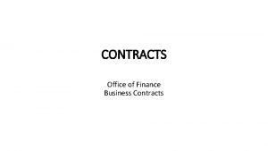 CONTRACTS Office of Finance Business Contracts Topics 1