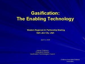 Gasification The Enabling Technology Western Regional Air Partnership