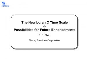 The New Loran C Time Scale Possibilities for
