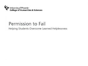 Permission to Fail Helping Students Overcome Learned Helplessness