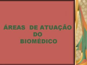 REAS DE ATUAO DO BIOMDICO Art 3 ATO