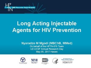 Long Acting Injectable Agents for HIV Prevention Nyaradzo