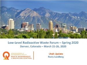 LowLevel Radioactive Waste Forum Spring 2020 Denver Colorado