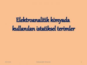 Elektroanalitik kimyada kullanlan istatiksel terimler 23 9 2021