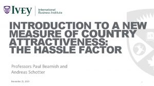 INTRODUCTION TO A NEW MEASURE OF COUNTRY ATTRACTIVENESS