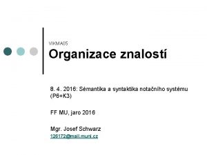 VIKMA 05 Organizace znalost 8 4 2016 Smantika