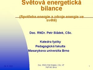 Svtov energetick bilance Spoteba energie a zdroje energie