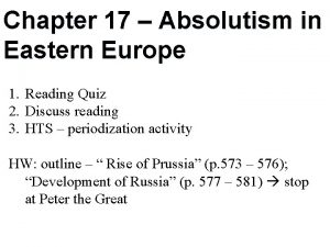 Chapter 17 Absolutism in Eastern Europe 1 Reading