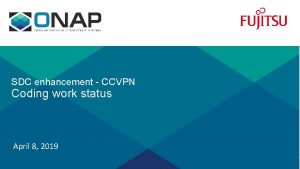 SDC enhancement CCVPN Coding work status April 8