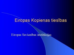 Eiropas Kopienas tiesbas Eiropas Savienbas institcijas Ieskats ES