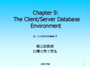 Chapter 9 The ClientServer Database Environment 11Chapter 8