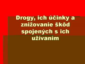 Drogy ich inky a zniovanie kd spojench s