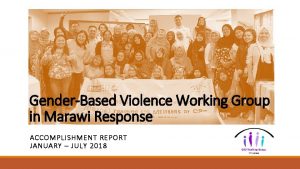 GenderBased Violence Working Group in Marawi Response ACCOMPLISHMENT