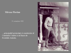 Mircea Florian 31 octombrie 1983 principalul proiectant si