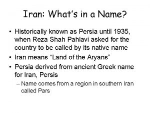 Iran Whats in a Name Historically known as