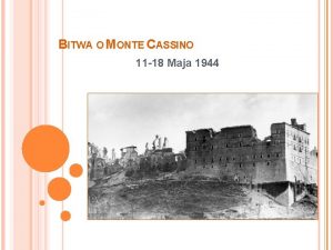 BITWA O MONTE CASSINO 11 18 Maja 1944