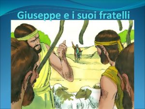 Giuseppe e i suoi fratelli Giacobbe aveva dodici