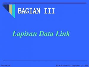 BAGIAN III Lapisan Data Link Mc GrawHill The