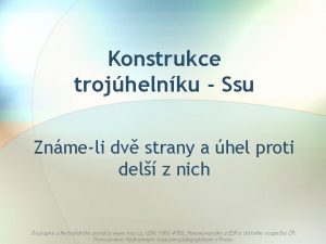 Konstrukce trojhelnku Ssu Znmeli dv strany a hel