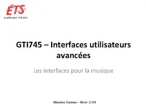 GTI 745 Interfaces utilisateurs avances Les interfaces pour