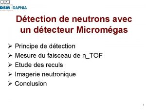 Dtection de neutrons avec un dtecteur Micromgas Principe