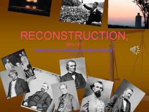 RECONSTRUCTION 1865 1877 Americas Unfinished Revolution Eric Foner