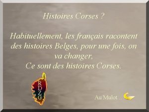 Histoires Corses Habituellement les franais racontent des histoires