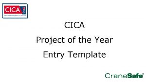 CICA Project of the Year Entry Template Scope