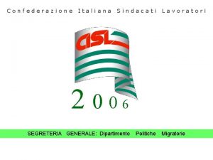 Confederazione Italiana Sindacati Lavoratori 2 0 06 SEGRETERIA