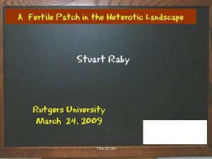 A Fertile Patch in the Heterotic Landscape Stuart