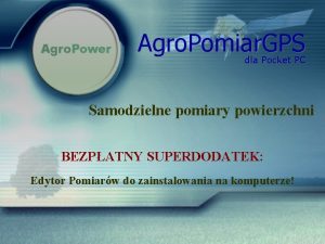 Agro Pomiar GPS dla Pocket PC Samodzielne pomiary