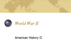 World War II American History II Adolph Hitler