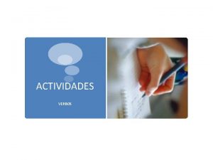 ACTIVIDADES VERBOS p 138 3 Teniendo en cuenta