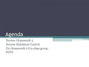 Agenda Review Homework 5 Review Statistical Control Do