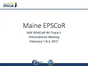 Maine EPSCo R NSF EPSCo R RII Track1