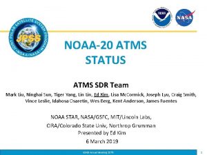 NOAA20 ATMS STATUS ATMS SDR Team Mark Liu