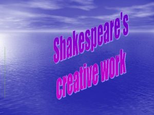 Shakespeares career In 1587 Shakespeare went to work