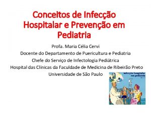 Conceitos de Infeco Hospitalar e Preveno em Pediatria