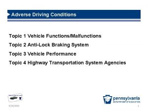 Adverse Driving Conditions Topic 1 Vehicle FunctionsMalfunctions Topic