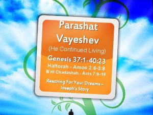 Parashat Vayeshev He Continued Living Genesis 37 1