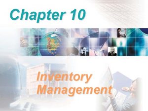 Chapter 10 Inventory Management BA 320 Operations Management