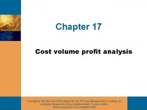 Chapter 17 Cost volume profit analysis Copyright 2003